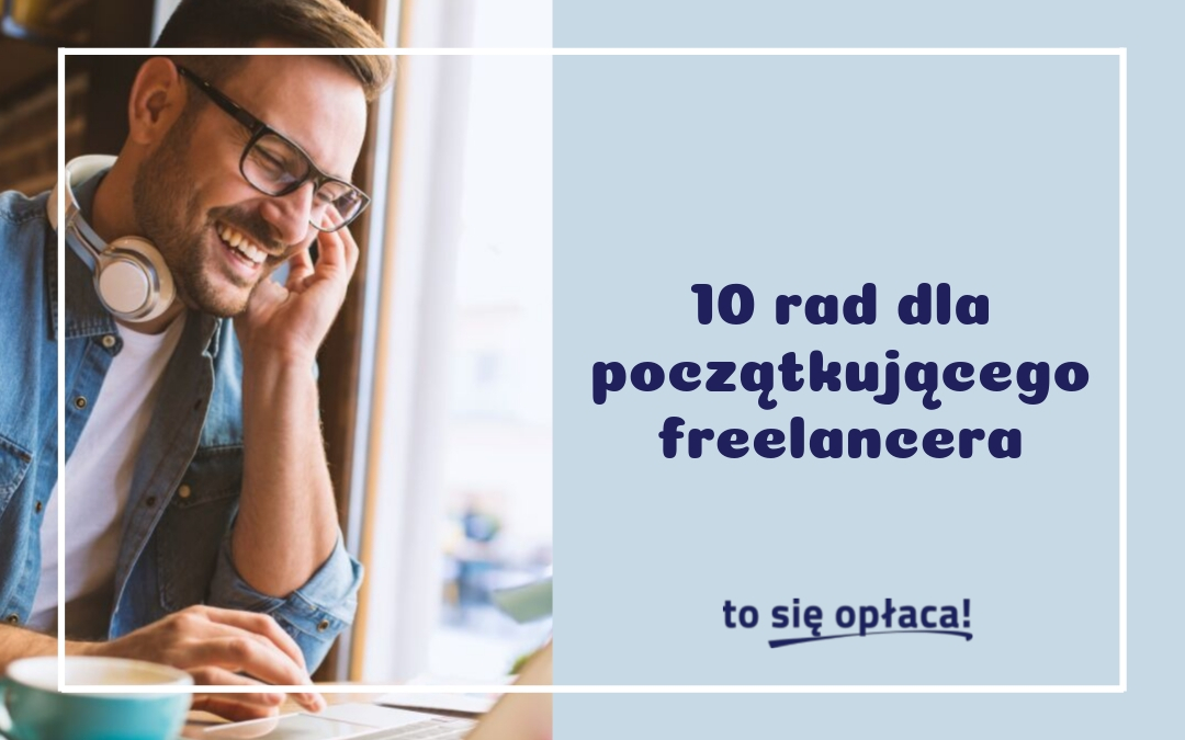 10 rad dla początkującego freelancera