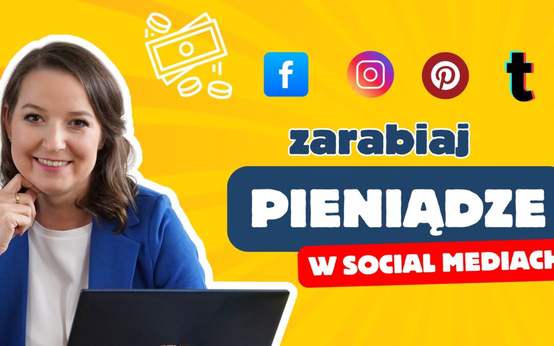 Jak zarabiać pieniądze w social mediach dzięki afiliacji