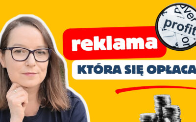 3 kroki, które dziś zrobiłabym przed wydaniem nawet 1 zł na reklamy